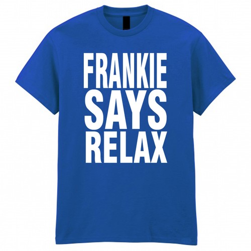 Frankie says relax mens - says,